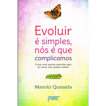 Evoluir é Simples, Nós é Que Complicamos