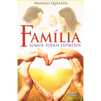 Família - Somos Todos Espíritos