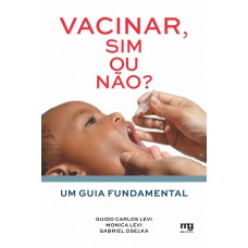 Vacinar, Sim Ou Não?: Um Guia Fundamental