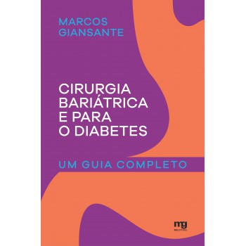 Cirurgia Bariátrica E Para O Diabetes: Um Guia Completo