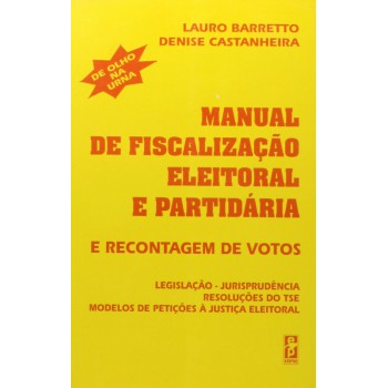 Manual De Fiscalização Eleitoral E Partidária E Recontagem De Votos