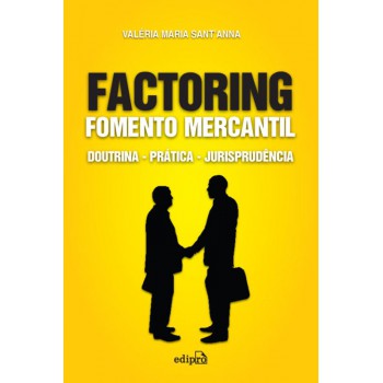 Factoring Fomento Mercantil: Doutrina Prática Jurisprudência