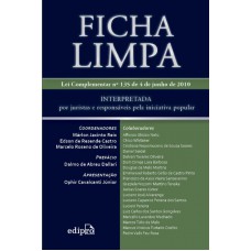 Ficha Limpa: Interpretada Por Juristas E Responsáveis Pela Iniciativa Popular