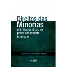 Direito Das Minorias E Limites Jurídicos Ao Poder Constituinte Originário