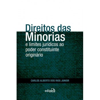 Direito Das Minorias E Limites Jurídicos Ao Poder Constituinte Originário