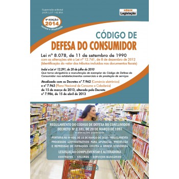 Codigo De Defesa Do Consumidor: Regulamento Do Código De Defesa Do Consumidor - Decreto Nº 2.181, De 20 De Março De 1997 E Alterações Posteriores