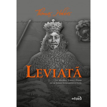 Leviatã: Ou Matéria, Forma E Poder De Um Estado Eclesiástico E Civil