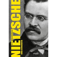 Nietzsche: Uma Biografia