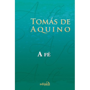 Tomás De Aquino - A Fé