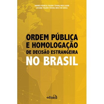 Ordem Pública E Homologação De Decisão Estrangeira No Brasil