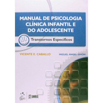 Manual de Psicologia Clínica Infantil e do Adolescente - Transtornos Específicos