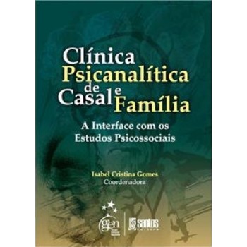 Clínica Psicanalítica de Casal e Família - A Interface com os Estudos Psicossociais