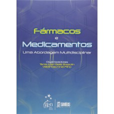 Fármacos e Medicamentos - Uma Abordagem Multidisciplinar