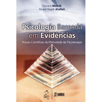 Psicologia Baseada em Evidências - Provas Científicas da Efetividade da Psicoterapia