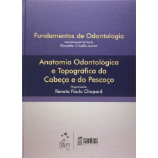 Anatomia Odontológica E Topográfica Da Cabeça E Do Pescoço - Série Fundamentos De Odontologia