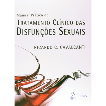 Manual Prático de Tratamento Clínico das Disfunções Sexuais