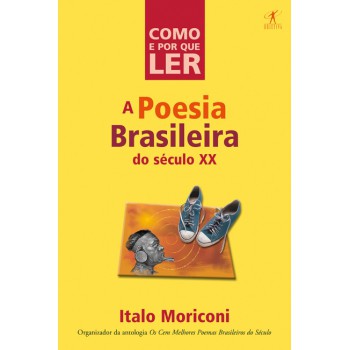 Como e por que ler a poesia brasileira do século XX