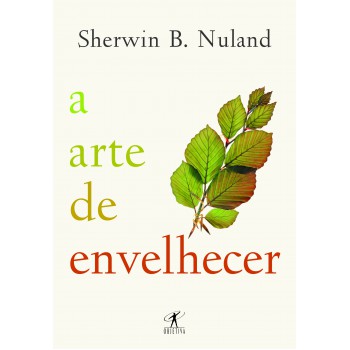 A Arte De Envelhecer