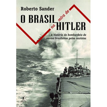 O Brasil na mira de Hitler