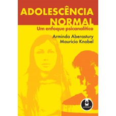 Adolescência Normal: Um Enfoque Psicanalítico