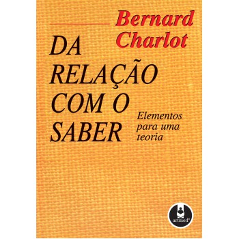 Da Relação Com O Saber: Elementos Para Uma Teoria