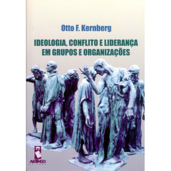 Ideologia, Conflito E Liderança Em Grupos E Organizações