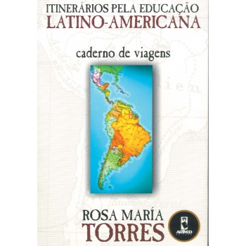 Itinerários Pela Educação Latino-americana: Caderno De Viagens