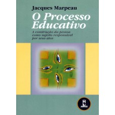 O Processo Educativo: A Construção Da Pessoa Como Sujeito Responsável Por Seus Atos