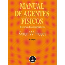 Manual De Agentes Físicos: Recursos Fisioterapêuticos