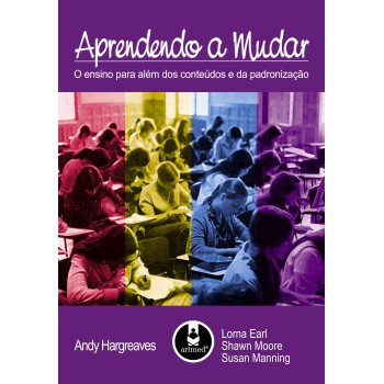 Aprendendo A Mudar: O Ensino Para Além Dos Conteúdos E Da Padronização