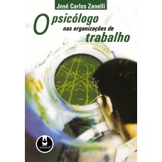 O Psicólogo Nas Organizações Do Trabalho