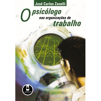 O Psicólogo Nas Organizações Do Trabalho