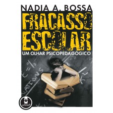 Fracasso Escolar: Um Olhar Psicopedagógico