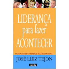 Liderança Para Fazer Acontecer: Faltam Líderes No Mercado. Você Se Candidata?