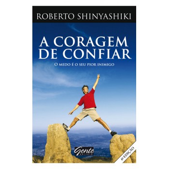 A Coragem De Confiar