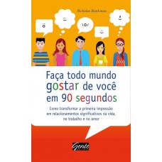 Faça Todo Mundo Gostar De Você Em 90 Segundos