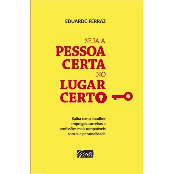 Seja A Pessoa Certa No Lugar Certo