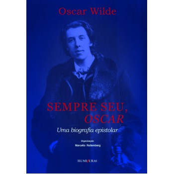 Sempre Seu, Oscar: Uma Biografia Epistolar