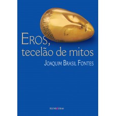 Eros, Tecelão De Mitos