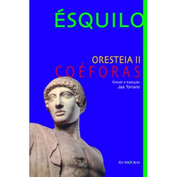 Oresteia Ii: Coéforas