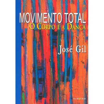 Movimento Total: O Corpo E A Dança