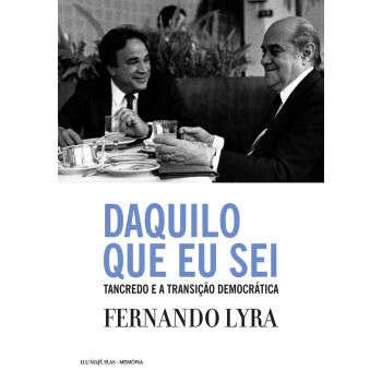 Daquilo Que Eu Sei: Tancredo E A Transição Democrática