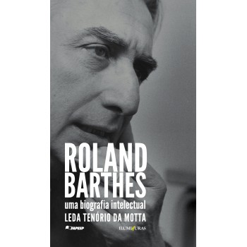 Roland Barthes, Uma Biografia Intelectual