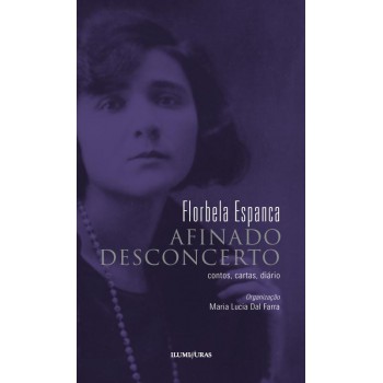 Afinado Desconcerto: Contos, Cartas, Diário