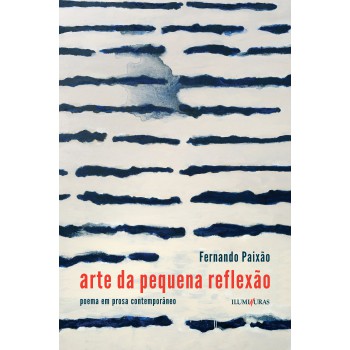 Arte Da Pequena Reflexão Poema Em Prosa Contemporâneo