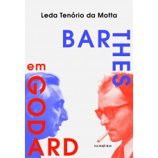 Barthes Em Godard: Críticas Suntuosas E Imagens Que Machucam