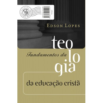 Fundamentos da teologia bíblica da educação cristã