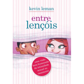 Entre Lençóis: Uma Visão Bem-humorada Da Intimidade Sexual No Casamento