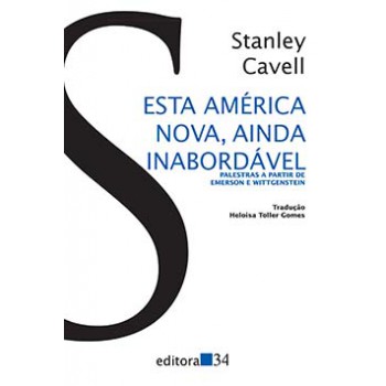 ESTA AMÉRICA NOVA, AINDA INABORDÁVEL: PALESTRAS A PARTIR DE EMERSON E WITTGENSTEIN