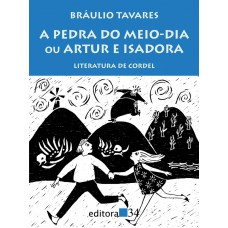 A Pedra Do Meio-dia Ou Artur E Isadora